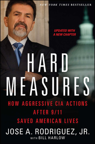 Hard Measures: How Aggressive CIA Actions After 9/11 Saved American Lives book cover by Jose A. Rodriguez, Bill Harlow