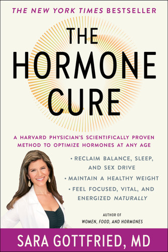 The Hormone Cure: Reclaim Balance, Sleep and Sex Drive; Lose Weight; Feel Focused, Vital, and Energized Naturally with the Gottfried Protocol book cover by Sara Gottfried