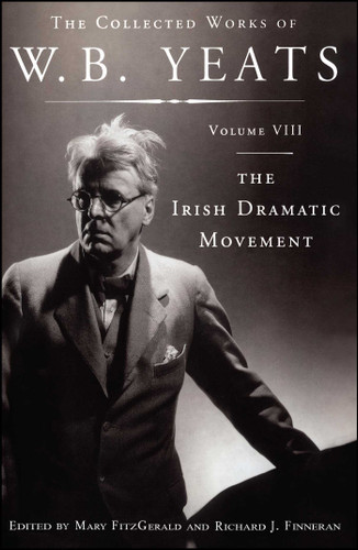 The Collected Works of W.B. Yeats Volume VIII: The Iri book cover by William Butler Yeats