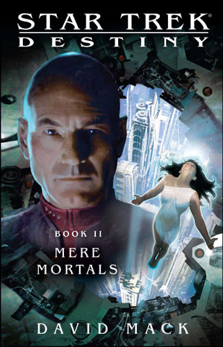 Star Trek: Destiny #2: Mere Mortals (Star Trek: The Next Generation) book cover by David Mack
