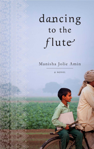 Dancing to the Flute: A Novel book cover by Manisha Jolie Amin