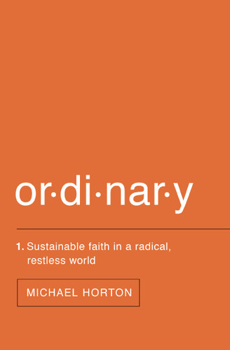 Ordinary: Sustainable Faith in a Radical, Restless World book cover by Michael Horton