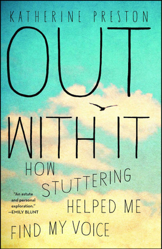 Out With It: How Stuttering Helped Me Find My Voice book cover by Katherine Preston