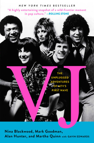 VJ: The Unplugged Adventures of MTV's First Wave book cover by Nina Blackwood, Mark Goodman, Alan Hunter, Martha Quinn