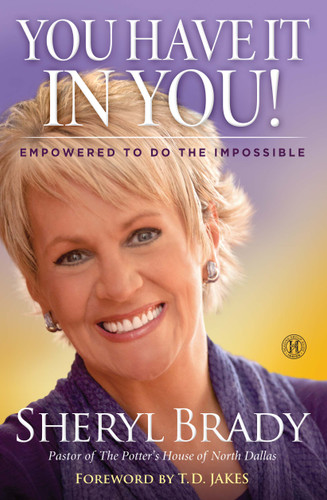 You Have It In You!: Empowered To Do The Impossible book cover by Sheryl Brady