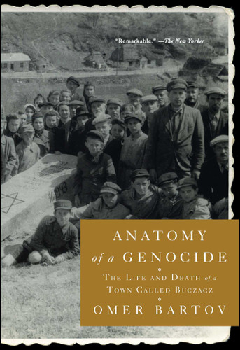 Anatomy of a Genocide: The Life and Death of a Town Called Buczacz book cover by Omer Bartov