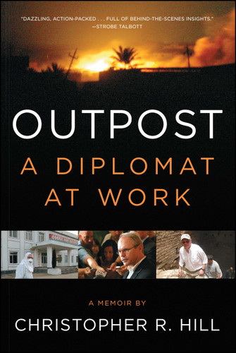 Outpost: A Diplomat at Work book cover by Christopher R. Hill