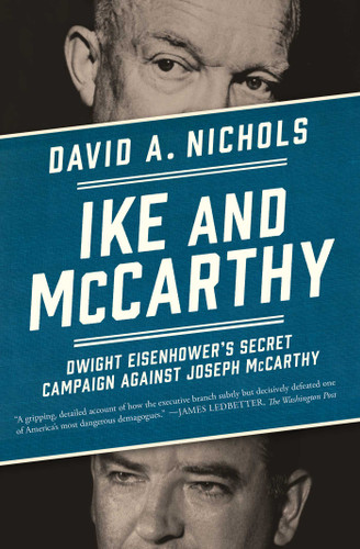 Ike and McCarthy: Dwight Eisenhower's Secret Campaign against Joseph McCarthy book cover by David A. Nichols