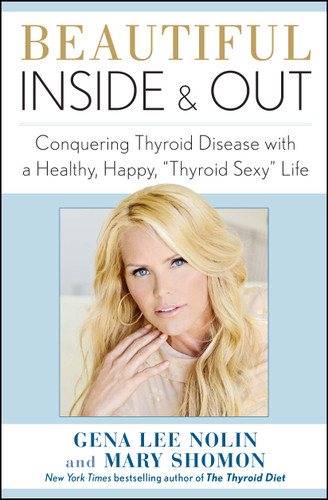 Beautiful Inside and Out: Conquering Thyroid Disease with a Healthy, Happy, "Thyroid Sexy" Life book cover by Gena  Lee Nolin, Mary Shomon