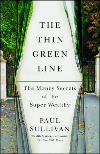 The Thin Green Line: The Money Secrets of the Super Wealthy book cover by Paul Sullivan