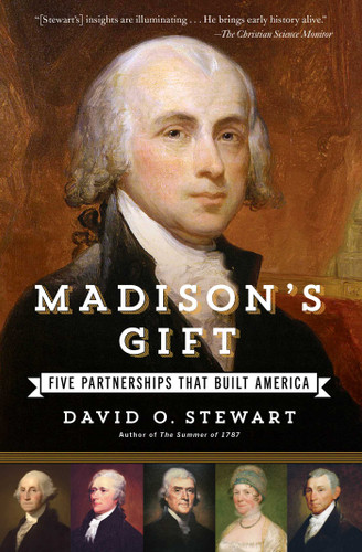 Madison's Gift: Five Partnerships That Built America book cover by David O. Stewart