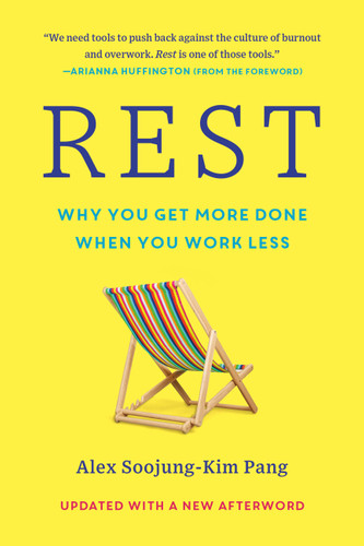 Rest: Why You Get More Done When You Work Less book cover by Alex Soojung-Kim Pang