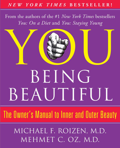 YOU: Being Beautiful: The Owner's Manual to Inner and Outer Beauty book cover by Michael F. Roizen, Mehmet Oz