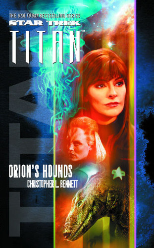 Star Trek: Titan #3: Orion's Hounds (Star Trek: The Next Generation) book cover by Christopher L. Bennett