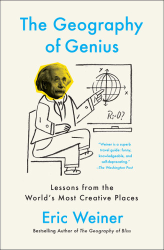 The Geography of Genius: Lessons from the World's Most Creative Places (Creative Lessons in History) book cover by Eric Weiner
