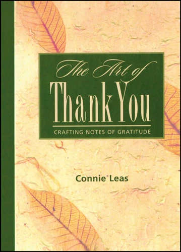 The Art of Thank You: Crafting Notes of Gratitude book cover by Connie Leas