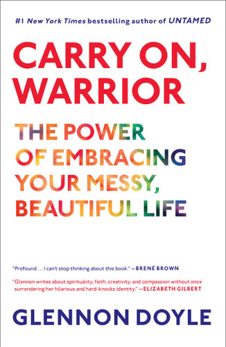 Carry On, Warrior: Thoughts on Life Unarmed book cover by Glennon Doyle