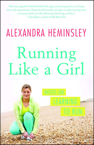 Running Like a Girl: Notes on Learning to Run book cover by Alexandra Heminsley