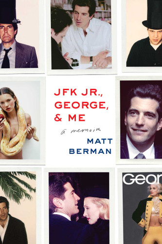 JFK Jr., George, & Me: A Memoir book cover by Matt Berman