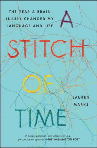 A Stitch of Time: The Year a Brain Injury Changed My Language and Life book cover by Lauren Marks