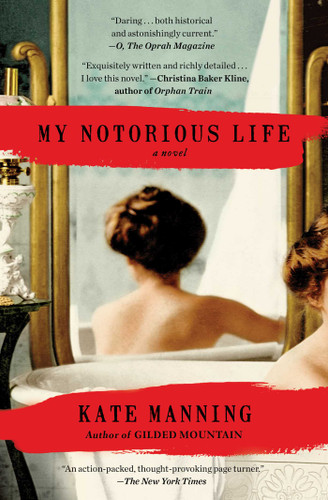 My Notorious Life: A Novel book cover by Kate Manning