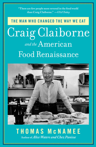 The Man Who Changed the Way We Eat: Craig Claiborne and the American Food Renaissance book cover by Thomas McNamee