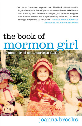 The Book of Mormon Girl: A Memoir of an American Faith book cover by Joanna Brooks