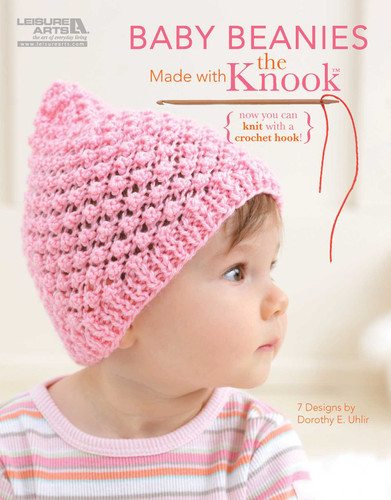 Baby Beanies Made with the Knook: Now You Can Knit with a Crochet Hook!; 7 Designs book cover by Dorothy E. Uhlir