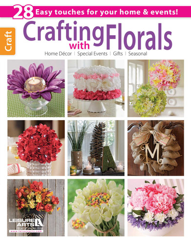 Crafting with Florals: 28 Easy Touches for Your Home & Events!; Home Decor, Special Events, Gifts, Seasonal book cover by Patti Wallenfang
