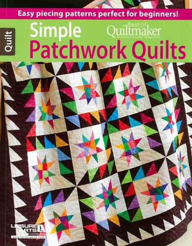 Simple Patchwork Quilts—Best of Quiltmaker: Easy Piecing Patterns Perfect for Beginners! book cover by Quiltmaker Magazine
