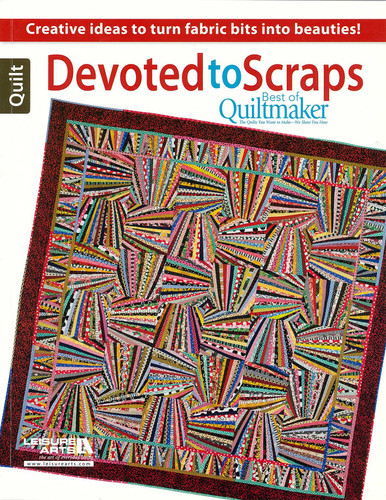 Devoted to Scraps—Best of Quiltmaker: Creative Ideas to Turn Fabric Bits Into Beauties book cover by Quiltmaker Magazine