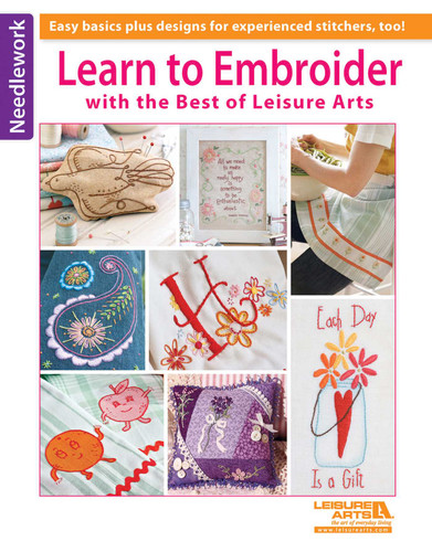 Learn to Embroider with the Best of Leisure Arts: Easy Basics Plus Designs for Experienced Stitchers, Too! book cover by Leisure Arts