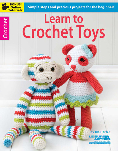 Learn to Crochet Toys: Simple Steps and Precious Projects for the Beginner!; Bonus! Online Tutorials! book cover by Ida Herter