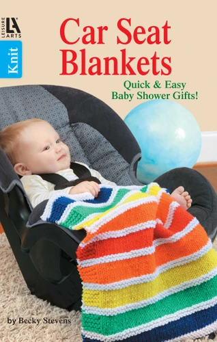 Knit Car Seat Blankets: Quick & Easy Baby Shower Gifts! book cover by Becky Stevens