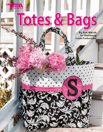 Sew Totes & Bags: By Sue Marsh for Whistlepig Creek Productions book cover by Sue Marsh