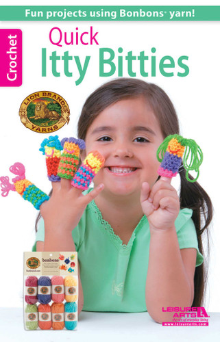 Quick Itty Bitties Crochet: Fun Projects Using Bonbons Yarn book cover by Lion Brand