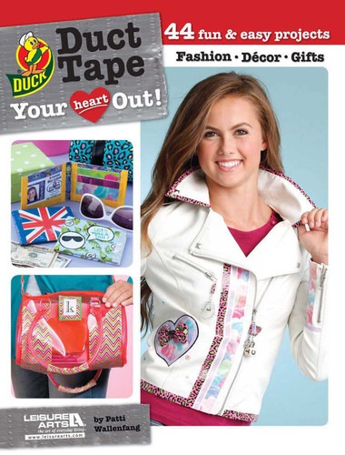 Duct Tape Your Heart Out!: 44 Fun & Easy Projects; Fashion; Decor; Gifts book cover by Patti Wallenfang