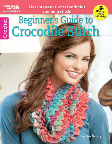 Beginner's Guide to Crocodile Stitch: Clear Steps to Success With This Stunning Stitch!; Bonus! Online Tutorials! book cover by Lisa Gentry