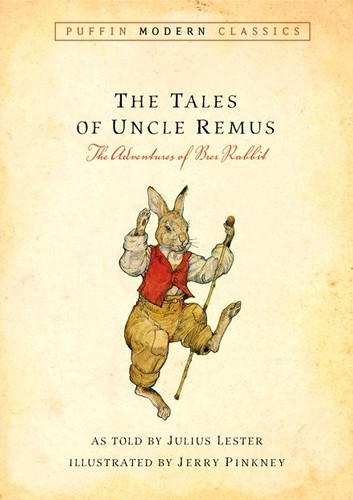 Tales of Uncle Remus (Puffin Modern Classics): The Adventures of Brer Rabbit (Puffin Modern Classics) book cover by Julius Lester