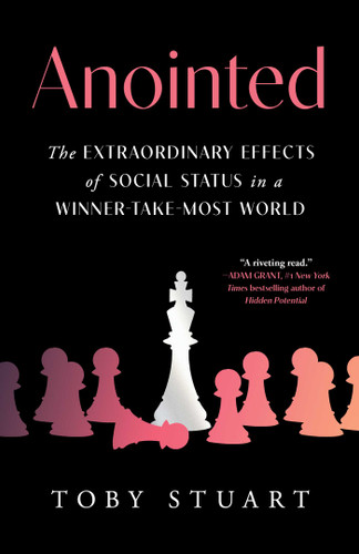 Anointed: The Extraordinary Effects of Social Status in a Winner-Take-Most World book cover by Toby Stuart