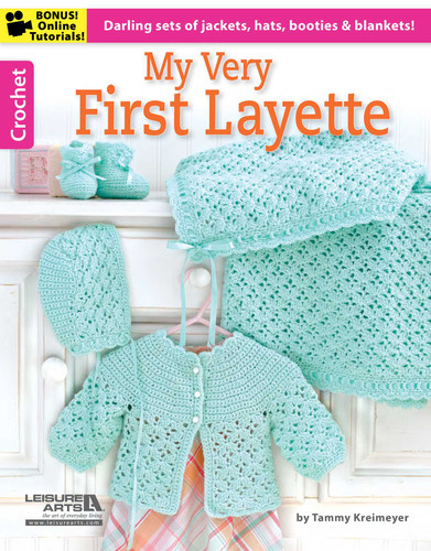 My Very First Layette 2: Darling Sets of Jackets, Hats, Booties & Blankets!; Bonus! Online Tutorials! book cover by Tammy Kreimeyer