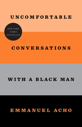 Uncomfortable Conversations with a Black Man book cover by Emmanuel Acho