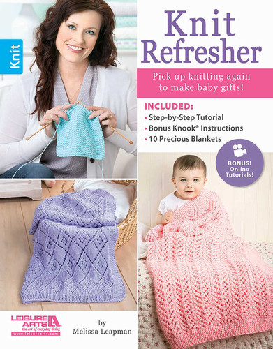 Knit Refresher: Pick up Knitting Again to Make Baby Gifts!; Included: Step-by-Step Tutorial, Bonus Knook Instructions, 10 Precious Blankets; Bonus! Online Tutorials! book cover by Melissa Leapman