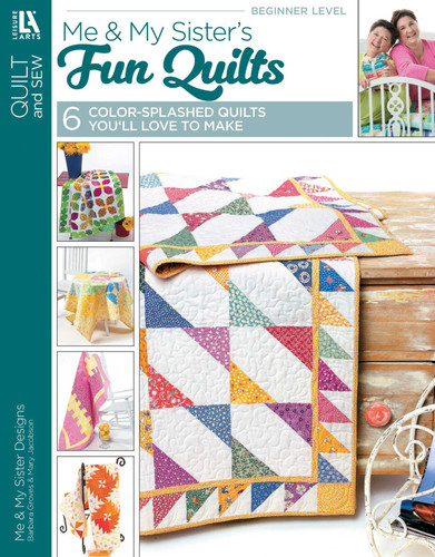Me & My Sister's Fun Quilts: 6 Color-Splashed Quilts You'll Love to Make book cover by Leisure Arts