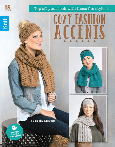 Cozy Fashion Accents: Top Off Your Look with These Fun Styles!; Bonus! Online Tutorials! book cover by Becky Stevens