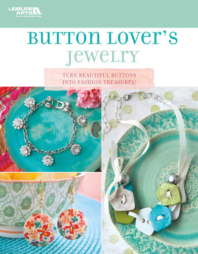 Button Lover's Jewelry: Turn Beautiful Buttons Into Fashion Treasures! book cover by Leisure Arts