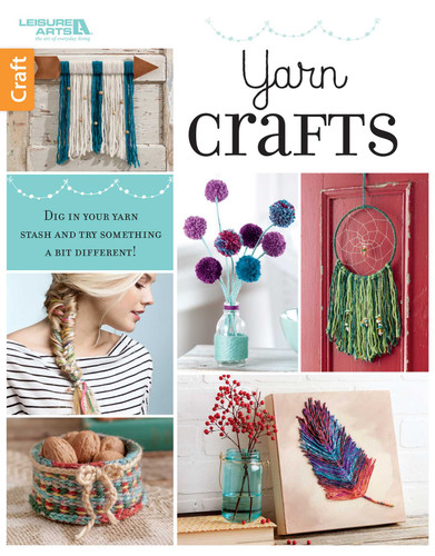 Yarn Crafts: Dig in Your Yarn Stash and Try Something a Bit Different! book cover by Leisure Arts
