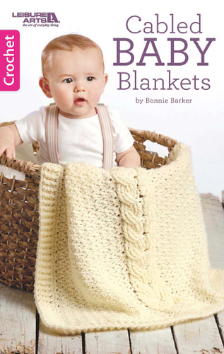 Cabled Baby Blankets: 4 Quick Projects to Cuddle Up With Baby book cover by Leisure Arts