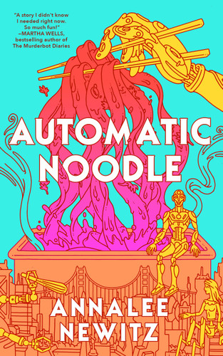 Automatic Noodle book cover by Annalee Newitz