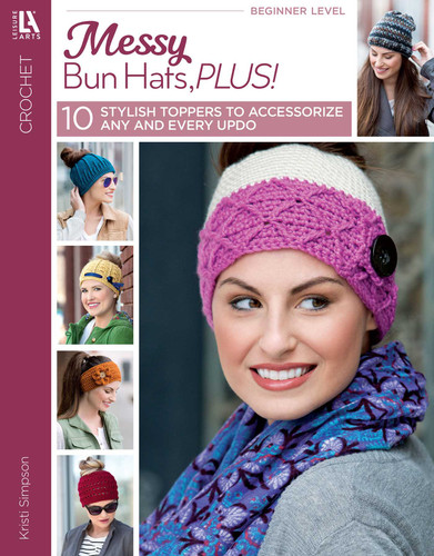 Messy Bun Hats,Plus!: 10 Stylish Toppers to Accessorize Any and Every Updo book cover by Kristi Simpson